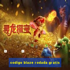 codigo blaze rodada gratis